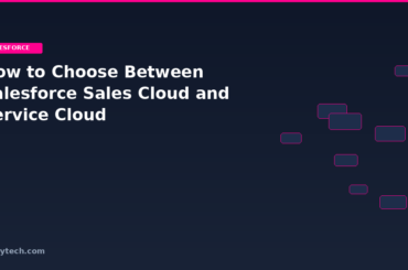 Sales Cloud vs Service Cloud: Which Do You Need?