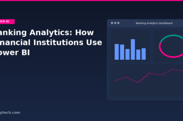 Banking Analytics: How Banks Use Power BI in 2026