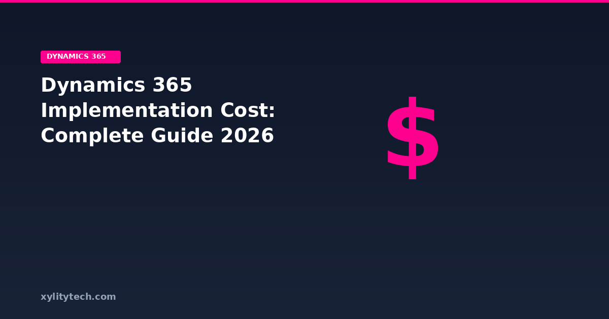 Dynamics 365 Implementation Cost: 2026 Guide